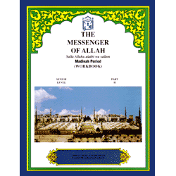 The Messenger of Allah Madinah Period - Workbook
